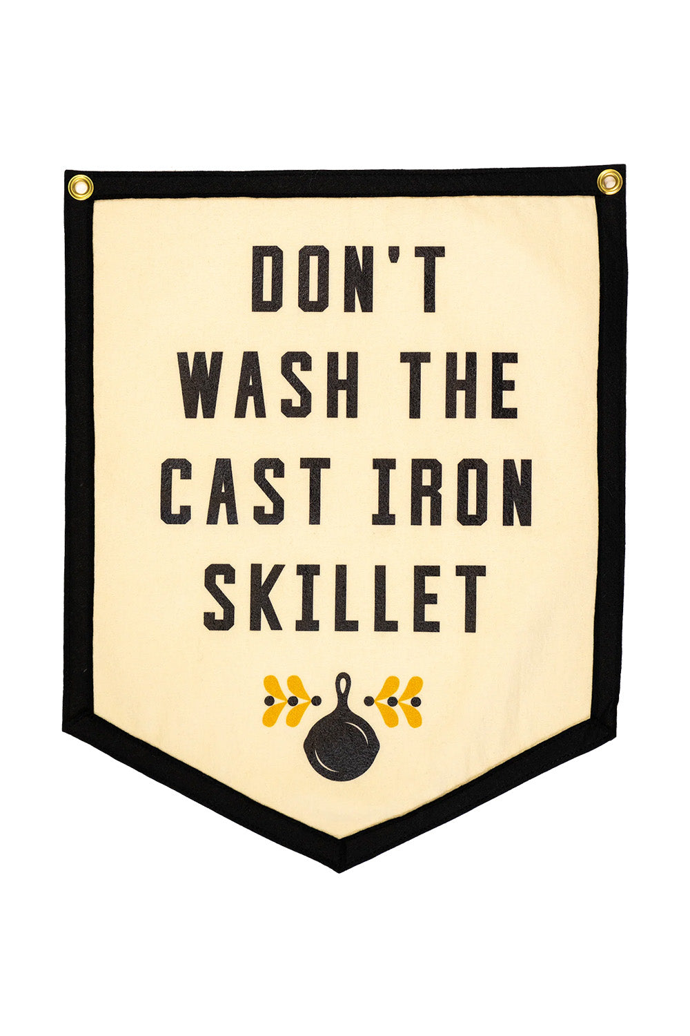Oxford Pennant - DON'T WASH THE CAST IRON SKILLET FLAG